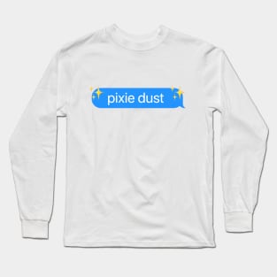 Pixie Dust text bubble Long Sleeve T-Shirt